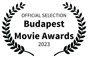 OFFICIAL SELECTION - Budapest Movie Awards - 2023